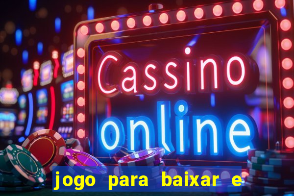 jogo para baixar e ganhar dinheiro